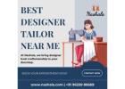Best Designer Tailor Near Me for Custom Outfits & Trends