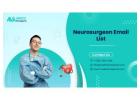 Neurosurgeon Email List – Engage with Leading Brain & Spine Specialists Using Our Specialty-Based Li