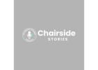 Chairside Stories Podcast