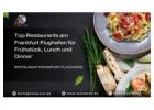 Top Restaurants am Frankfurt Flughafen für Frühstück, Lunch und Dinner