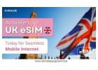 UK eSIM Deals – Buy Online for Seamless Connectivity