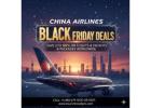 China Airlines Black Friday Mega Deals Support – Call +1-866-679-5070