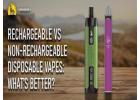 Choosing the Right Disposable Vape: Rechargeable vs Non-Rechargeable