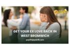 Get Your Ex Love Back in West Bromwich – Effective Remedies by Psychic Jayanth
