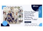 Choose Digital Upward for Social Media Marketing Solutions Today!