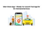 Uber Clone App – Ready-to-Launch Taxi App for On-Demand Services