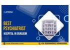 Best Psychiatrist Hospital in Gurgaon with Experienced Doctors!!!