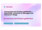 Schnarchen bei Kindern gefährlich – Soforthilfe, Ursachen & Lösungen mit Schnarch-Stopp