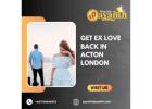 Get Ex Love Back in Acton London – Trusted Love Guidance by Psychic Jayanth
