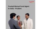 Trusted Mutual Fund Agent in India - Prudent-