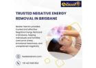 Trusted Negative Energy Removal in Brisbane By Master Sairam