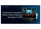 Corporate & Industrial Safety Video Production Company in UAE