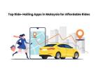 Top Ride-Hailing Apps in Malaysia for Affordable Rides