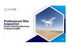 Professional Site Inspection Drone Filming Services in Saudi Arabia