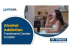Step-by-Step Recovery at an Alcohol Addiction Treatment Center in Delhi