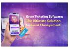Event Registration And Ticketing Software The Ultimate Guide For Event Organizers