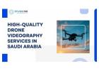 High-Quality Drone Videography Services in Saudi Arabia