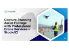 Capture Stunning Aerial Footage with Professional Drone Services – Studio52