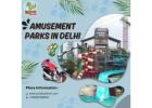 Best Adventure Park In Delhi Ncr for a Real Fun Day