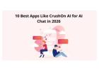 10 Best Apps Like CrushOn AI for AI Chat in 2026