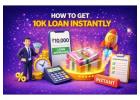 How to Get 10K Loan Instantly with Fast Approval