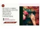 Quality Fabric Material Online: Discover Mitaara's Everyday Collection