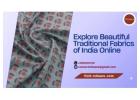 Explore Beautiful Traditional Fabrics of India Online