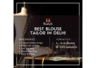 Best Blouse Tailor in Delhi for Perfect Fit Style