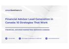Financial Advisor Lead Generation in Canada: 10 Strategies That Work