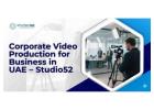 Corporate Video Production for Business in UAE – Studio52