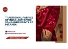 Traditional Fabrics of India: Authentic Sanganeri Prints at Mitaara