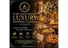 Pure Veg Luxury Wedding Caterers in Gurgaon | Exclusive Services