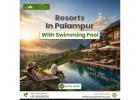 Resorts in Palampur with Swimming Pool for Relaxation