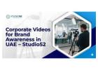 Corporate Videos for Brand Awareness in UAE – Studio52