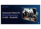 Corporate Videos for Brand Awareness in UAE – Studio52