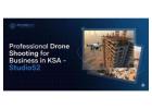 Professional Drone Shooting for Business in KSA - Studio52