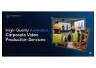 High-Quality Animated Corporate Video Production Services