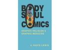 Buy Body, Soul, and Comics: Graphic Religion and Graphic Medicine (Hardcover)
