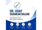Laparoscopic Surgeon in Dehradun – Dr. U.S. Baluni (M.B.B.S., M.S.)