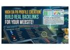 High DA PA Profile Creation Sites That Build Real Backlinks for Your Website