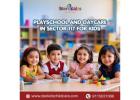 Playschool and Daycare in Sector 117 for Kids