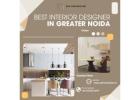 Best Interior Designer in Greater Noida for Homes