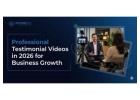 Professional Testimonial Videos in 2026 for Business Growth