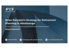 Brian Poncelet’s Strategy for Retirement Planning in Mississauga