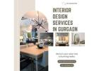 Premium Interior Design Services in Gurgaon for Modern Spaces