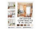 Top Interior Contractor in Delhi for Stylish Spaces