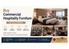 Buy Commercial Hospitality Furniture for Hotel Interiors
