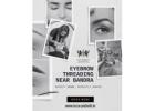 Best Eyebrow Threading Near Bandra for Beautiful, Perfectly Shaped Brows