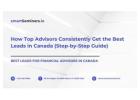 How Top Advisors Consistently Get the Best Leads in Canada (Step-by-Step Guide)