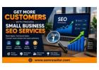 Get More Customers with Proven Small Business SEO Services